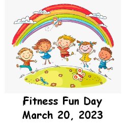 Fitness Fun Day March 20, 2023. Kids jumping under a rainbow.